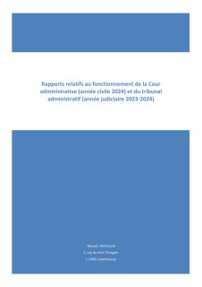 Rapports relatifs au fonctionnement de la Cour administrative (année civile 2024) et du tribunal administratif (année judiciaire 2023-2024)